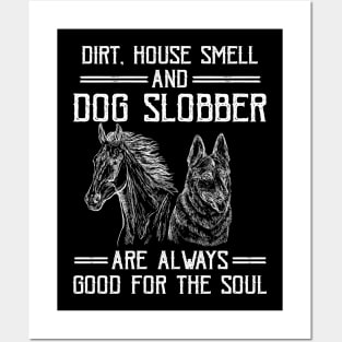 Dirt Horse Smell and Dog Slobber Posters and Art